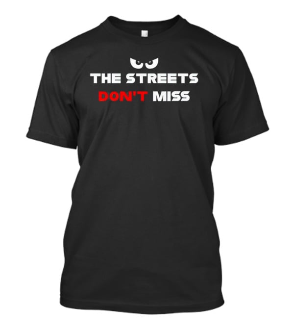 The Streets Don't Miss Eyes Emblem T-Shirt