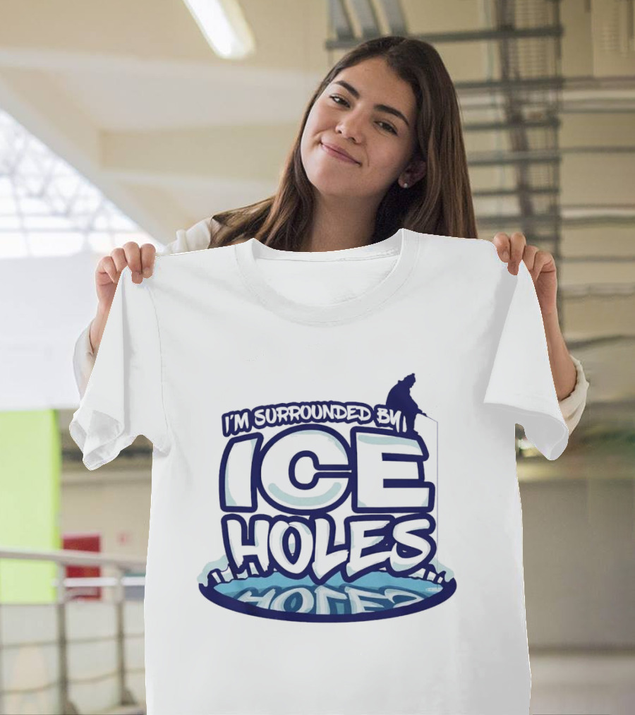 I’m Surrounded By Ice Holes Polar Humor T-Shirt