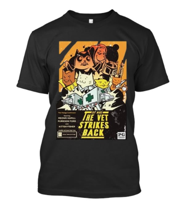 Kat Wars The Vet Strikes Back Starring Meowk Hamill Purrison Ford And Kitten Fisher T-Shirt