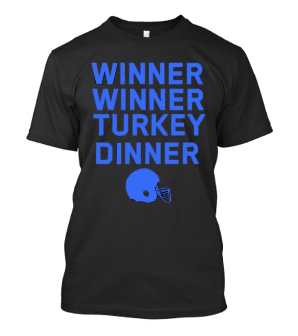 Winner Winner Turkey Dinner Detroit Lions Football T-Shirt