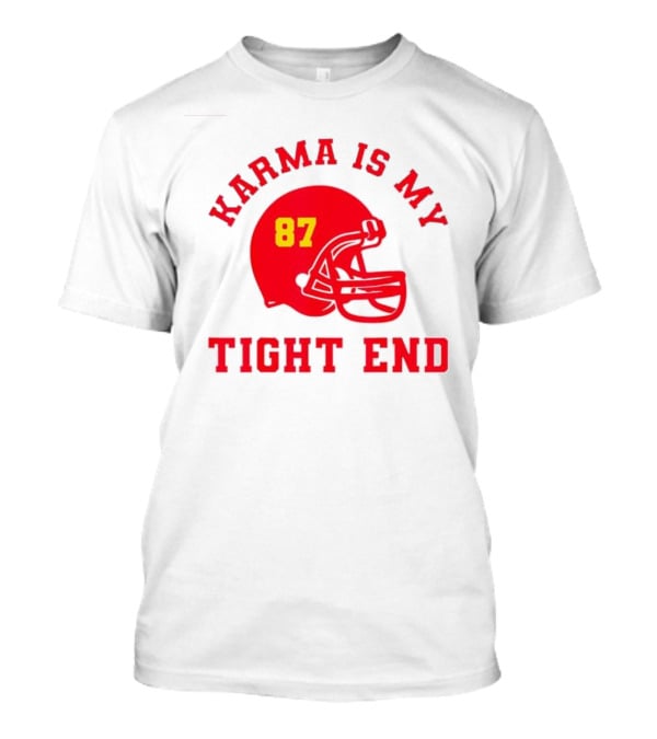Karma Is My Tight End 87 Football Kansas T-Shirt