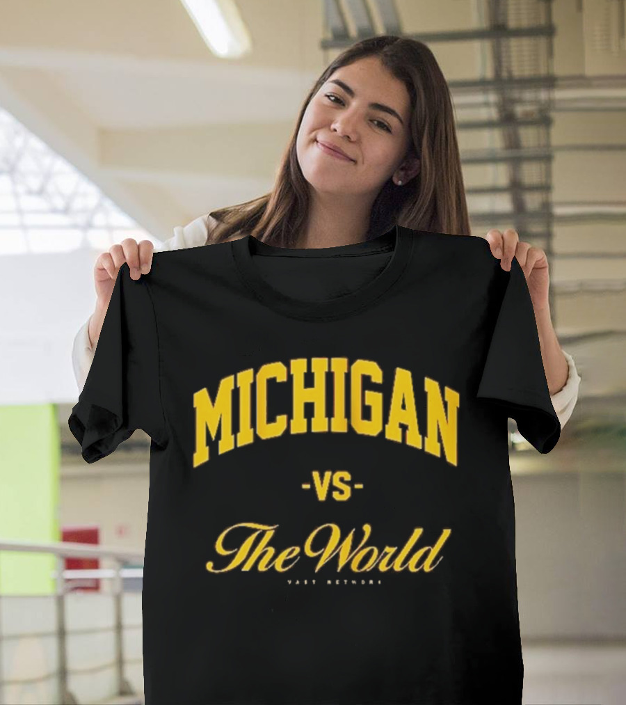 Michigan Versus The World Vast Network Jim Harbaugh Michigan Football Game Day T-Shirt