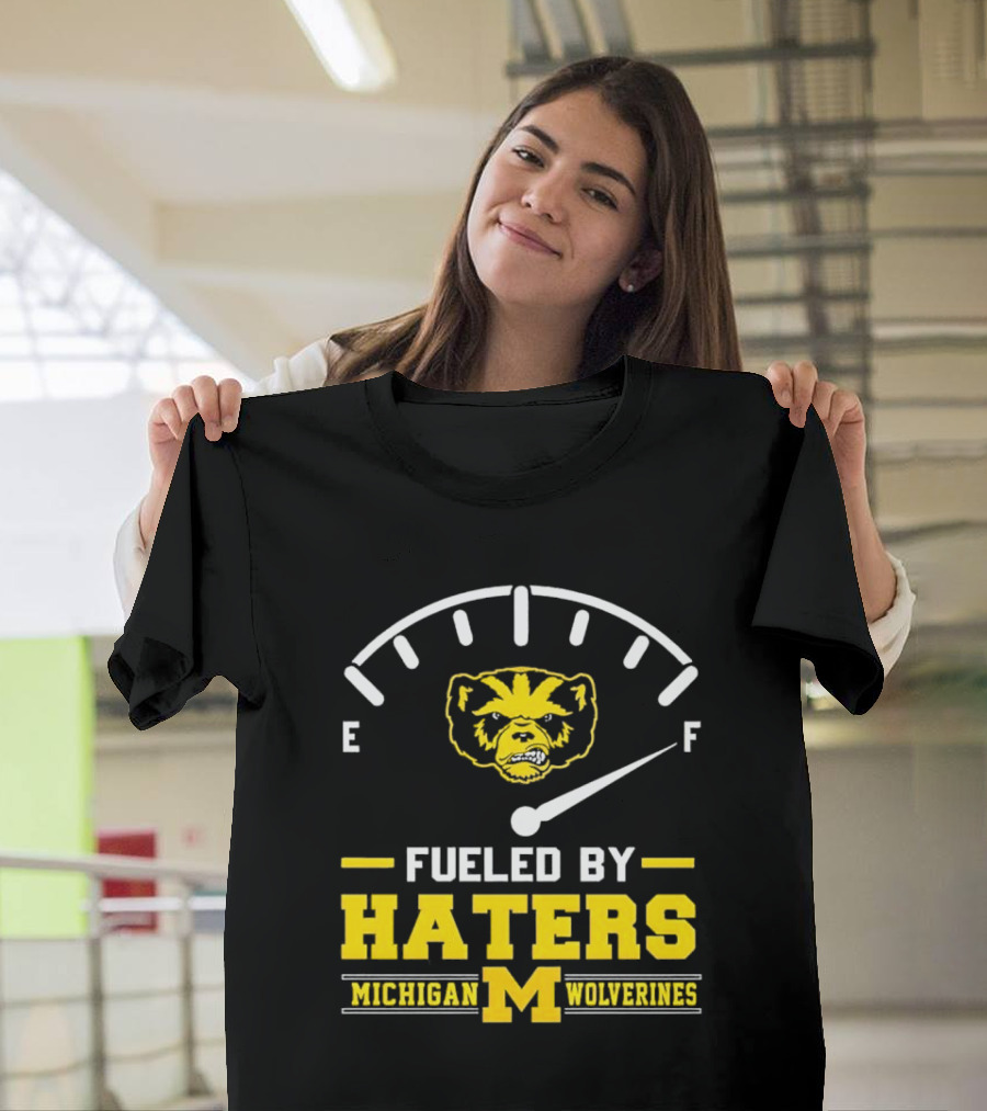 Michigan Wolverines Fueled By Haters Full Tank Wolverbear T-Shirt
