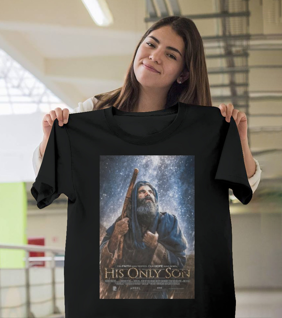 His Faith Was Tested Our Hope Was Born His Only Son Angel Studios Movie T-Shirt