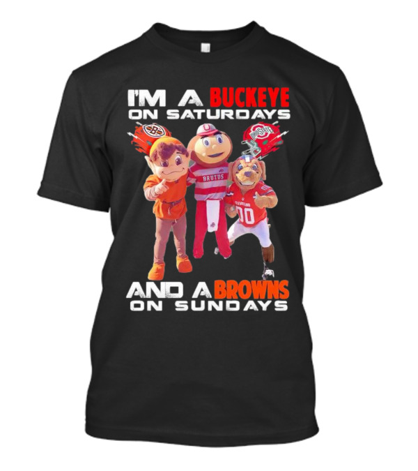 I'm A Buckeye On Saturdays And A Browns On Sundays With Brutus And Mascots T-Shirt