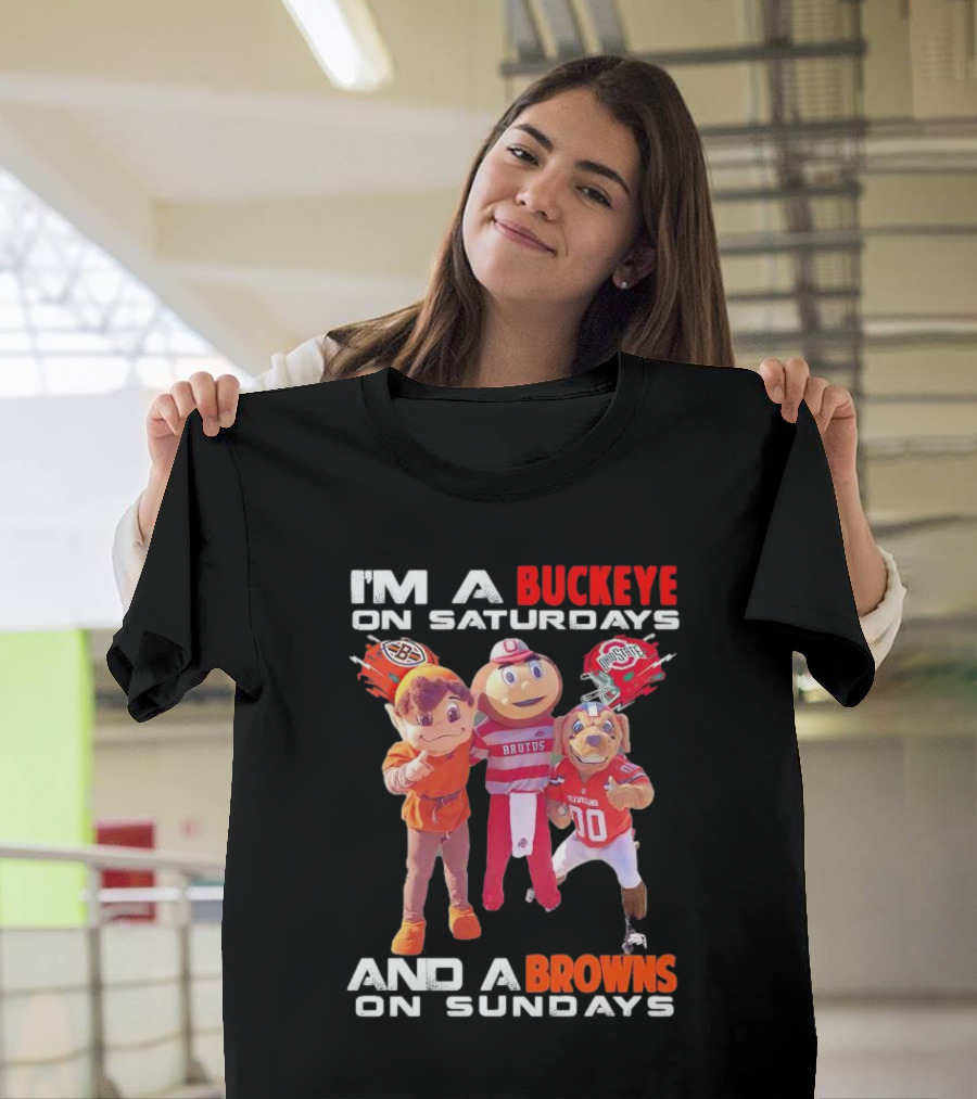 I'm a Buckeye on Saturdays and a Browns on Sundays with Brutus and Mascots T-Shirt