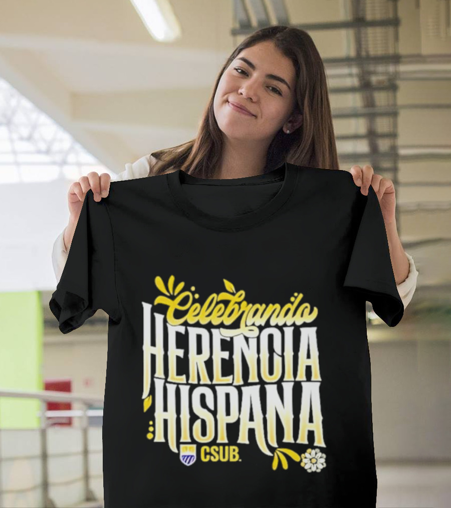 Celebrando Herencia Hispana CSUB T-Shirt