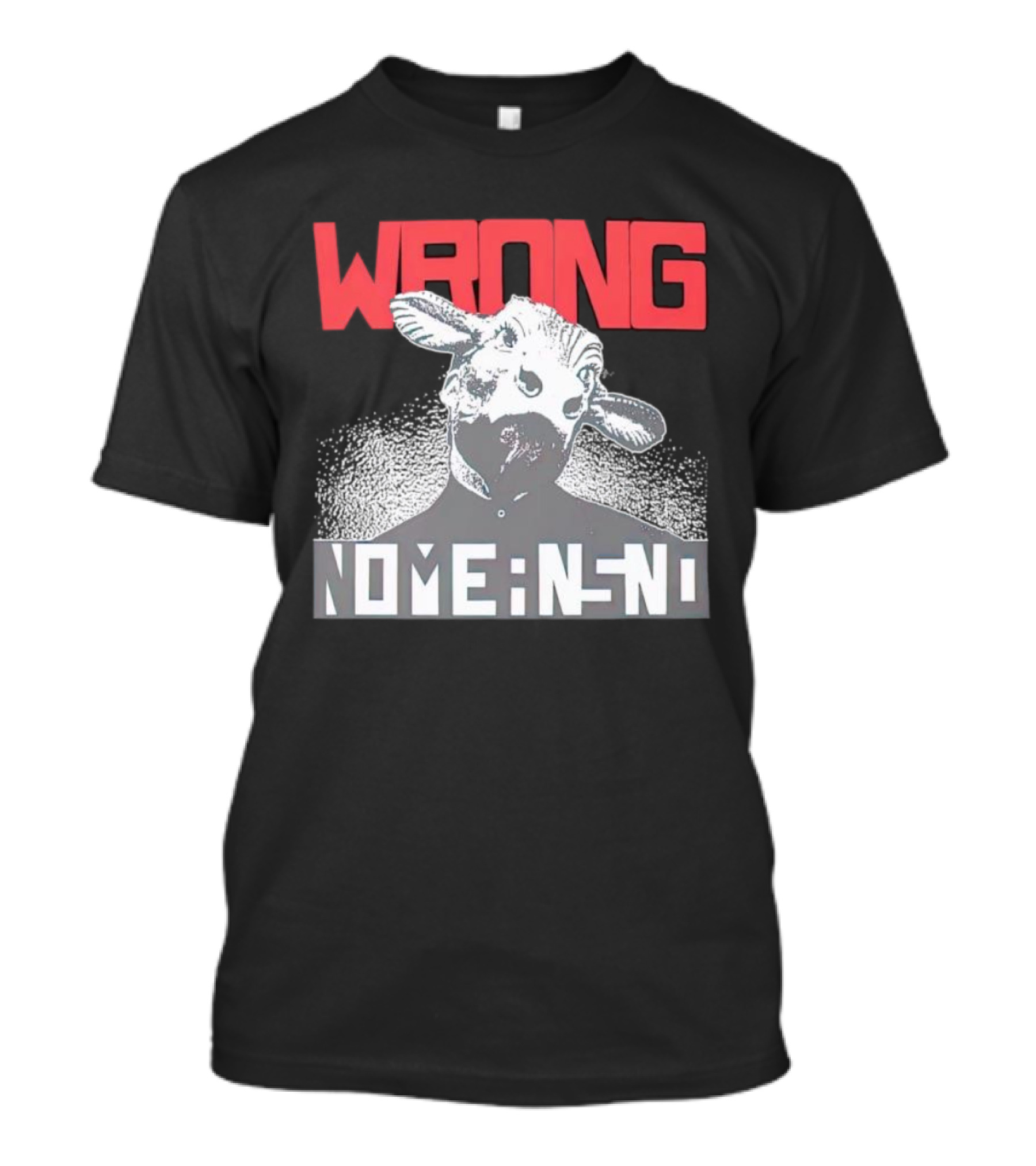 Wrong Nomeansno Cow Image T-Shirt