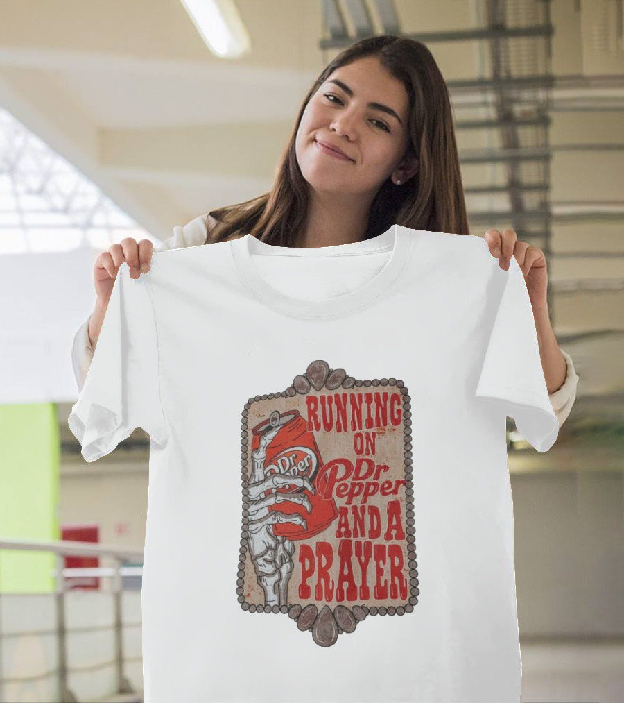 Running on Dr Pepper and a Prayer Skeleton Can T-Shirt