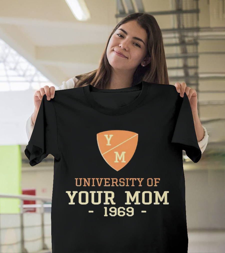 University Of Your Mom 1969 YM Crest T-Shirt