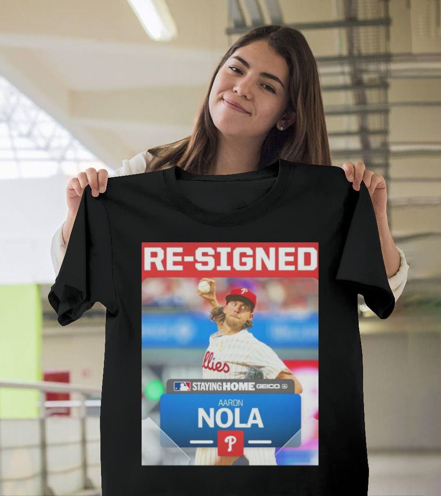 Philadelphia Phillies Aaron Nola Re-Signed Staying Home T-Shirt