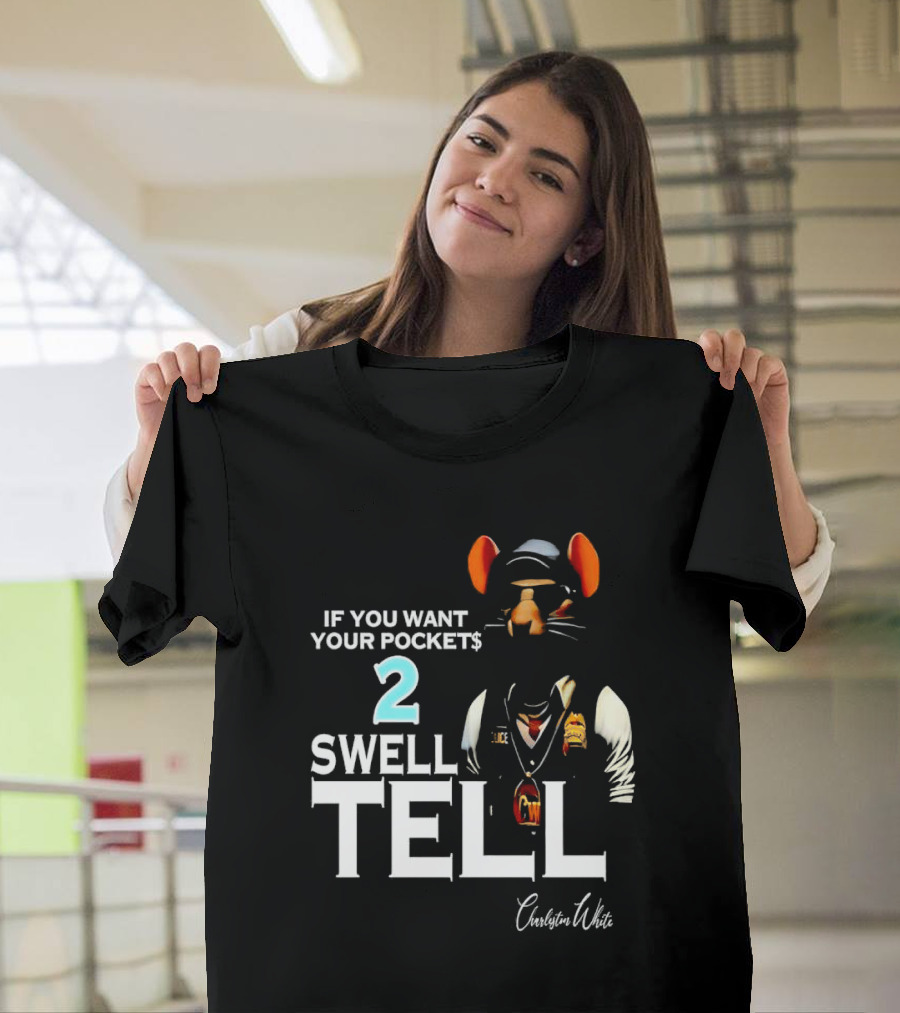 Charleston White If You Want Your Pocket$ 2 Swell Tell Mouse Character T-Shirt