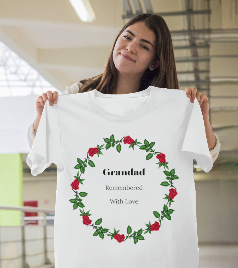 Grandad Remembered with Love Surrounded by Red Rose Wreath T-Shirt