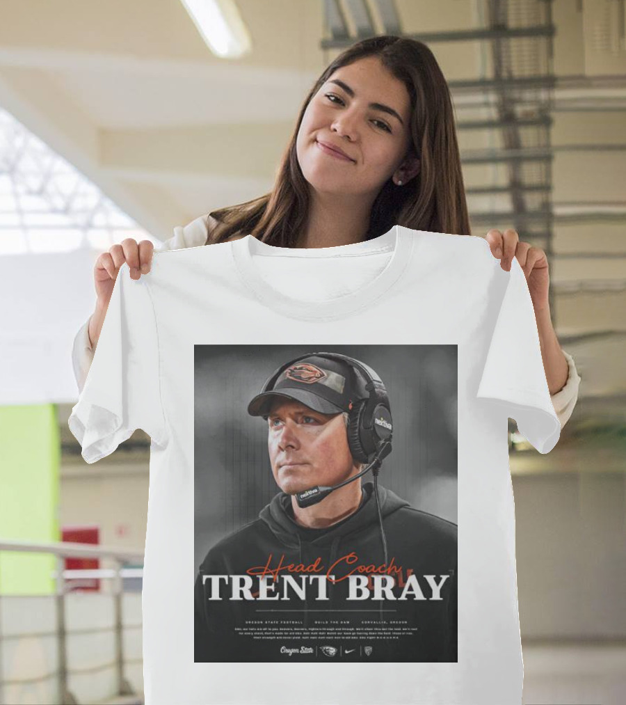 Head Coach Trent Bray Oregon State Football Build the Dam Corvallis, Oregon Beavers T-Shirt