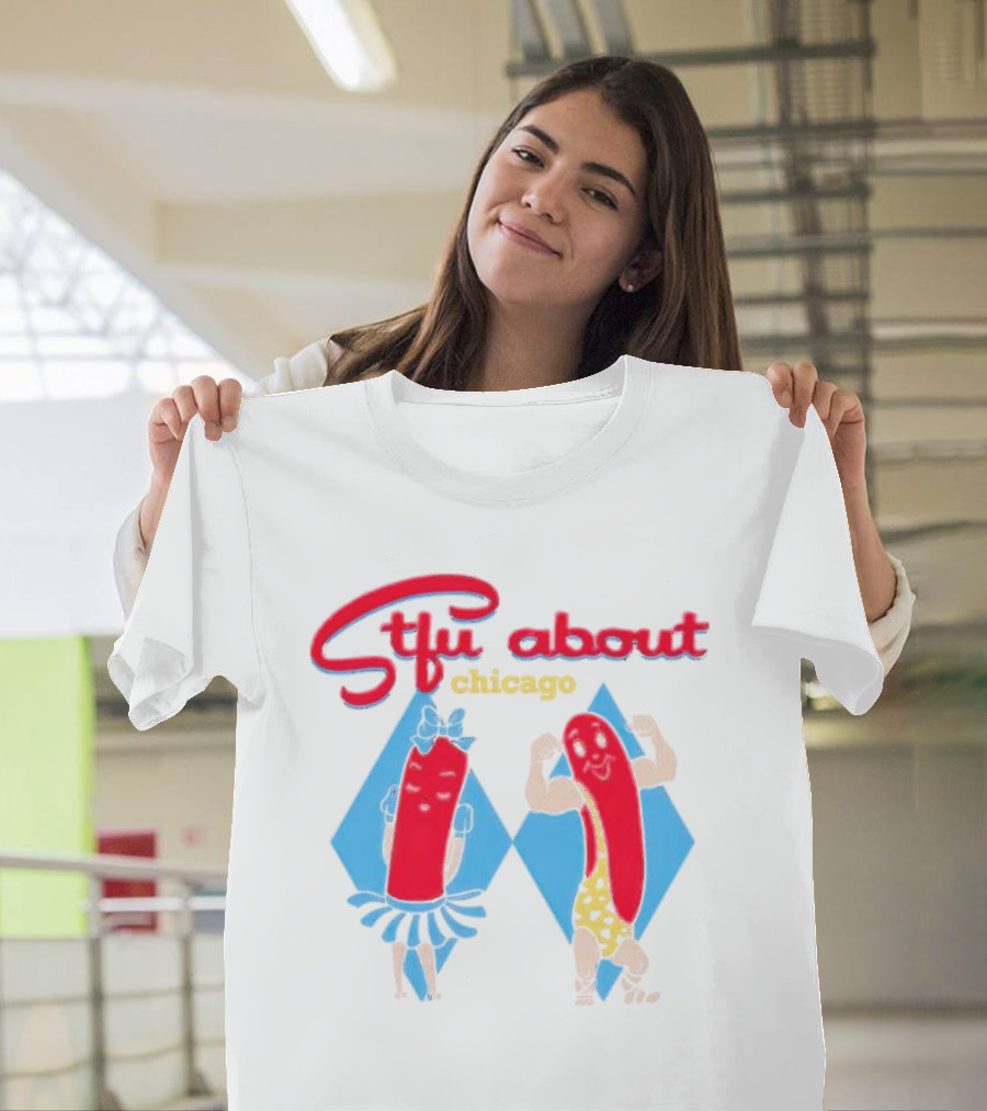 Stfu About Chicago Cartoon Hot Dogs in T-Shirt