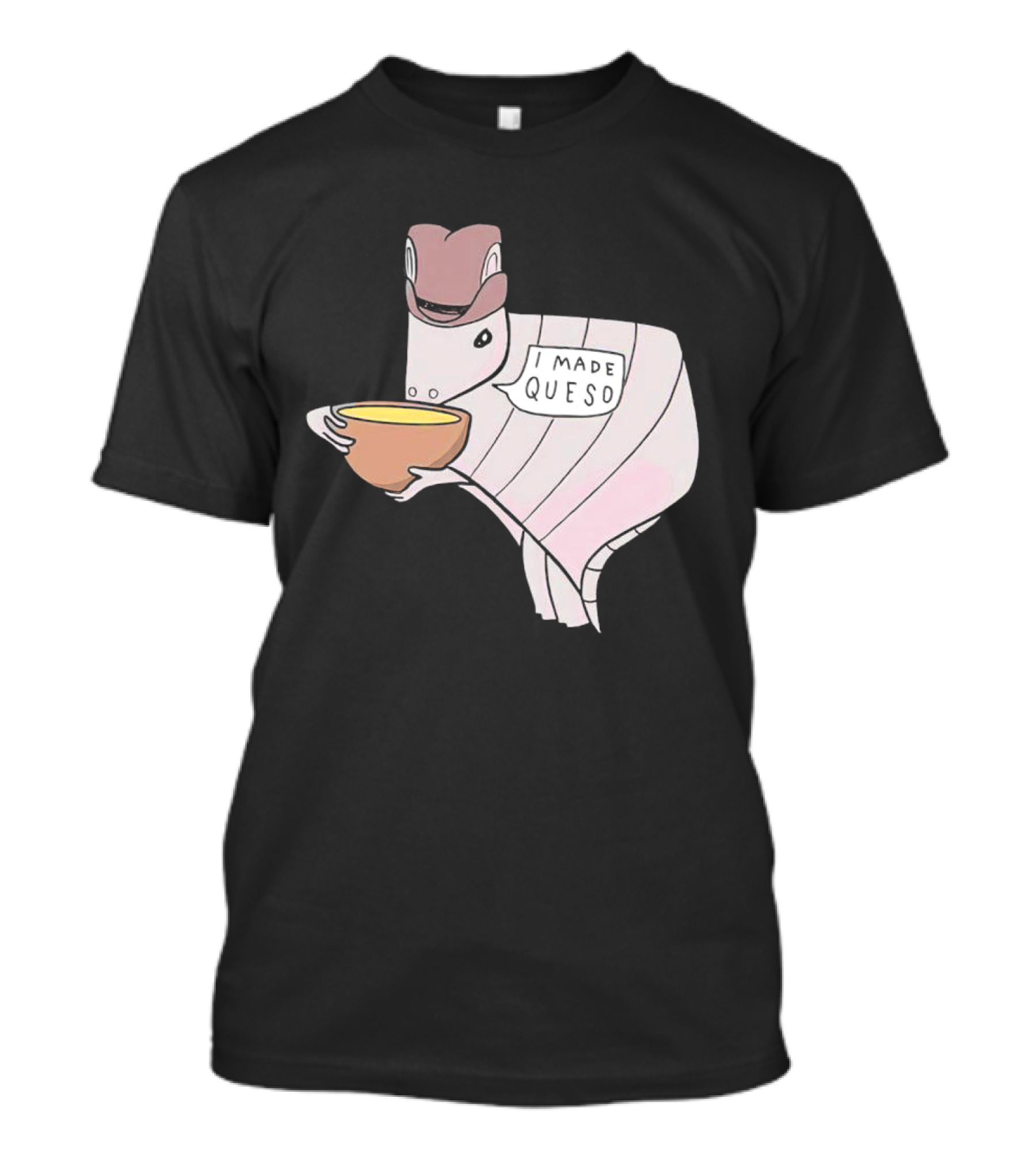 Quesodillo I Made Queso Armadillo Holding Cheese Bowl T-Shirt