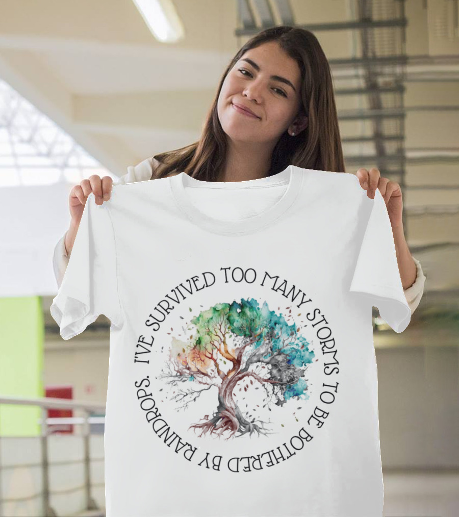 Rainbow Tree I've Survived Too Many Storms to Be Bothered by Raindrops T-Shirt