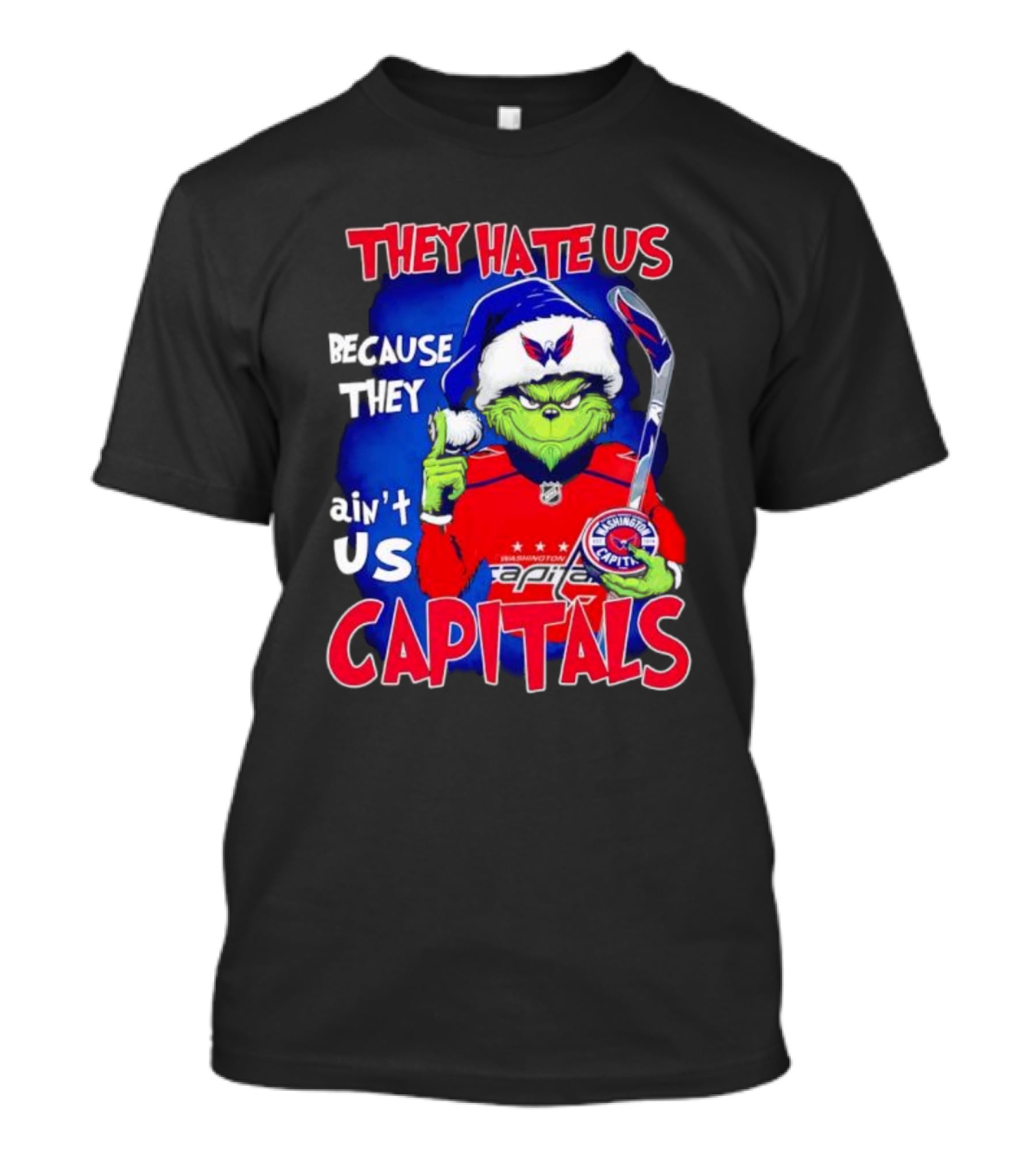 They Hate Us Because They Ain't Us Washington Capitals Grinch T-Shirt