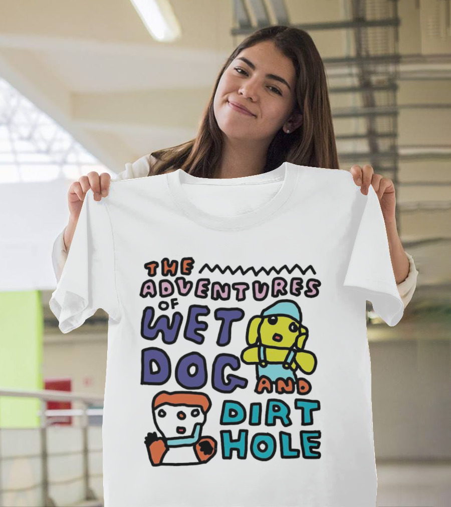 The Adventures of Wet Dog and Dirt Hole Unique Cartoon Characters T-Shirt