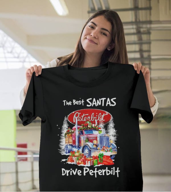 The Best Santas Drive Peterbilt Christmas Truck With Gifts And Snowy Trees T-Shirt