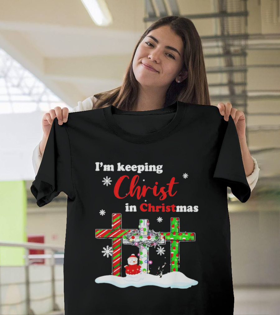 I’m Keeping Christ in Christmas Crosses With Snowflakes and Santa T-Shirt
