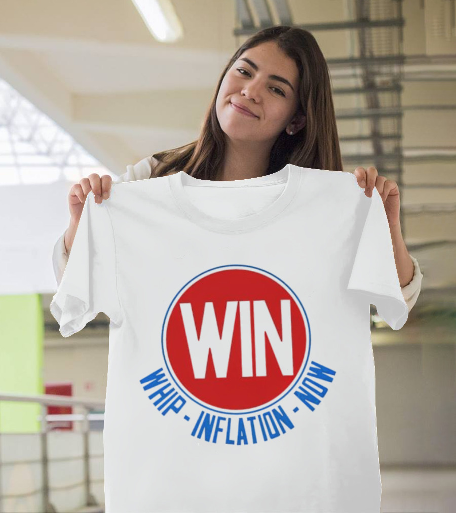 WIN Whip Inflation Now T-Shirt