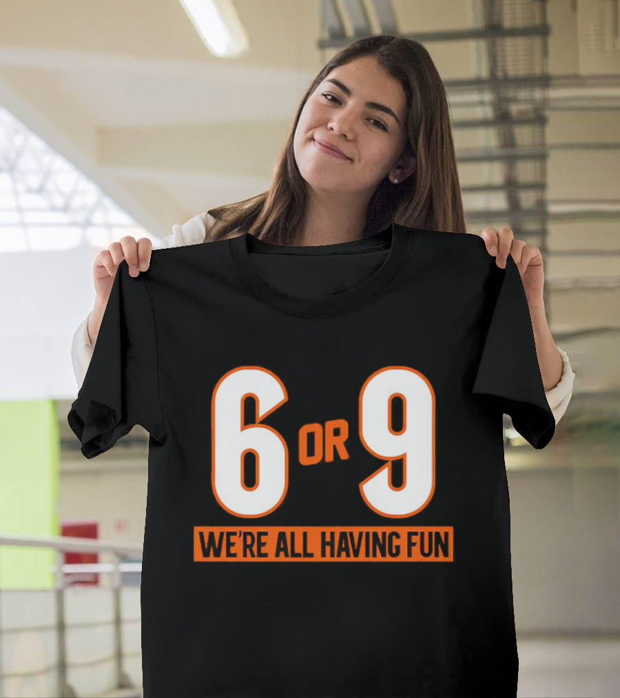 Cincinnati 6 or 9 We're All Having Fun T-Shirt