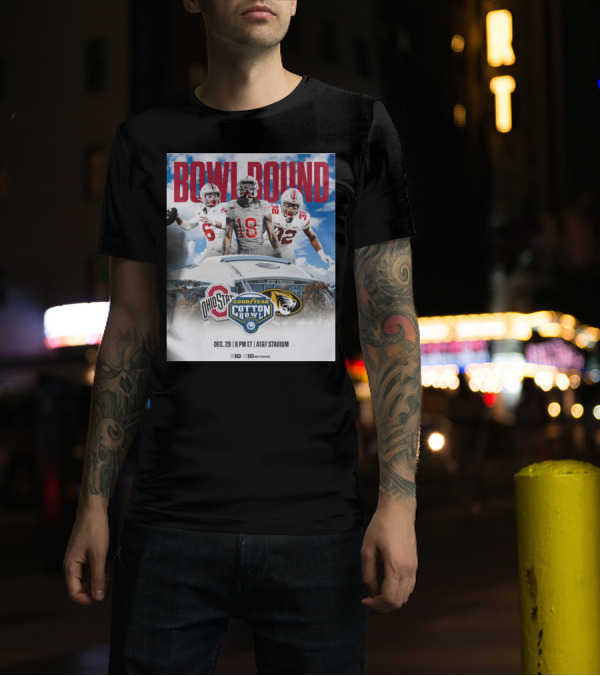 BOWL BOUND Ohio State Vs Missouri GoodYear Cotton Bowl Dec 29 AT&T Stadium 8 PM ET Big Ten Network T-Shirt