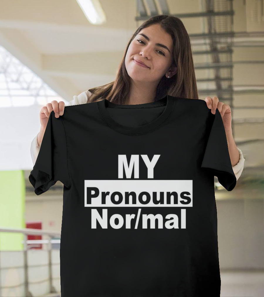 MY Pronouns Nor/mal T-Shirt
