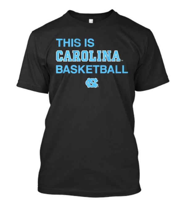This Is Carolina Basketball UNC T-Shirt