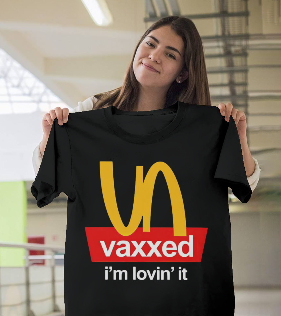 Vaxxed I'm Lovin' It Parody Logo McDonald's T-Shirt
