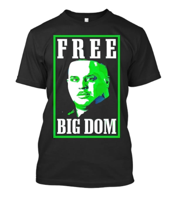FREE BIG DOM T-Shirt