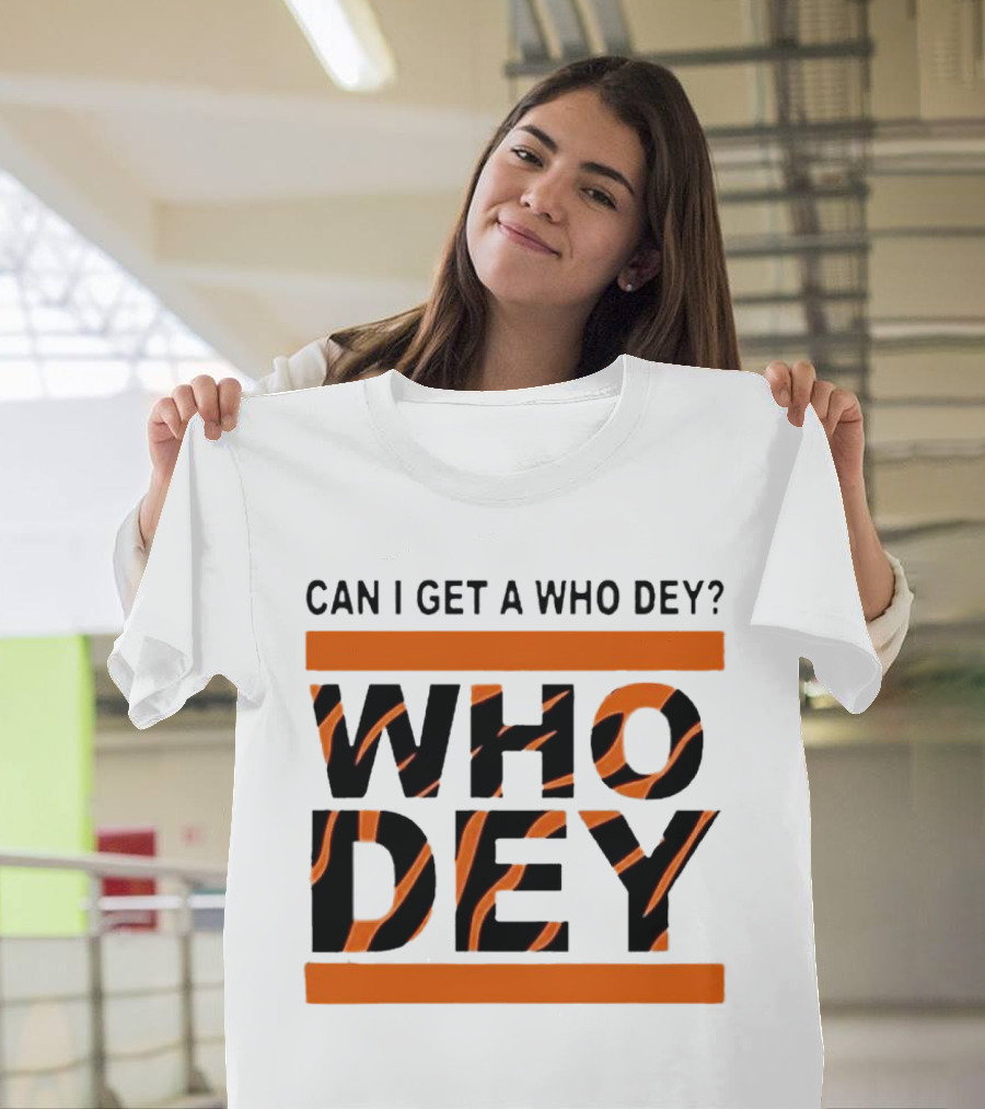 Cincinnati Bengals Can I Get a Who Dey Tiger Stripes Football Fan Chant T-Shirt