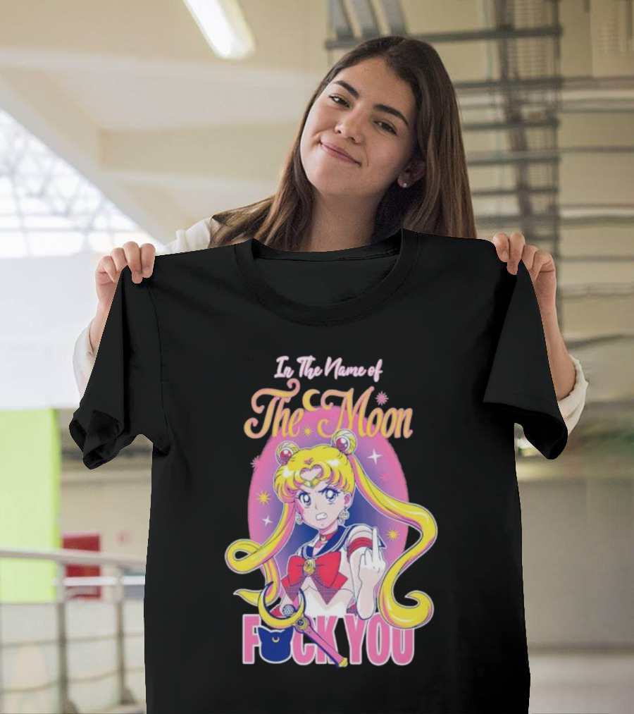 In The Name of The Moon Sailor Moon Middle Finger F You T-Shirt