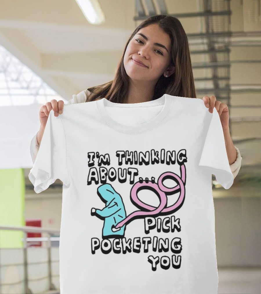 I’m Thinking About Pick Pocketing You Hoodie Figure with Loopy Pink Hand T-Shirt