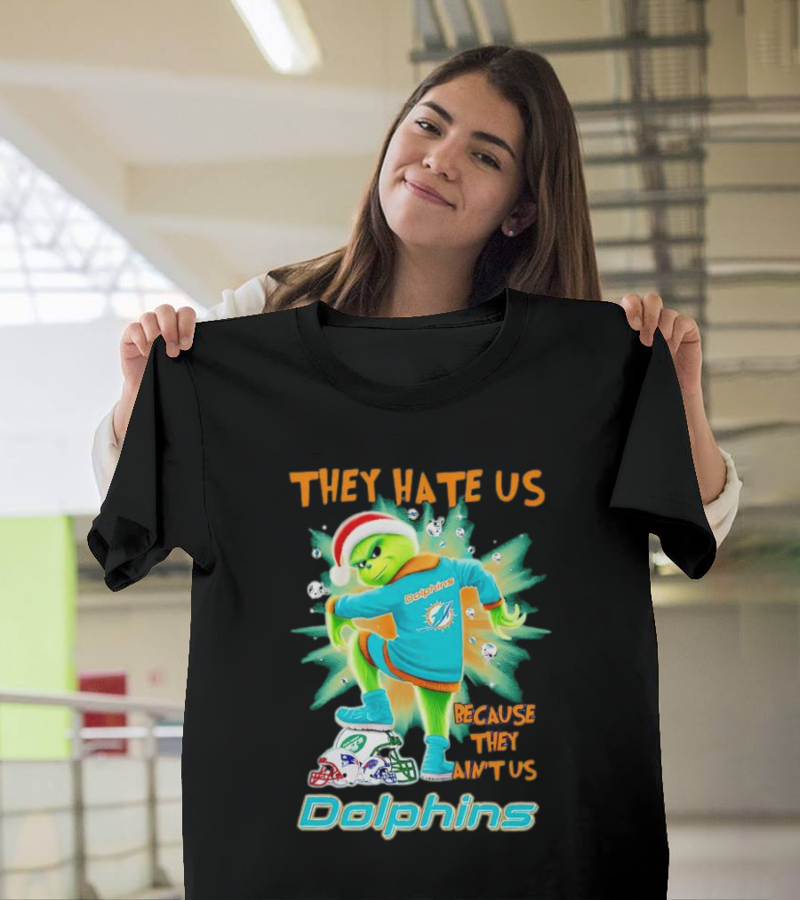 Miami Dolphins Grinch They Hate Us Because They Ain’t Us Football T-Shirt