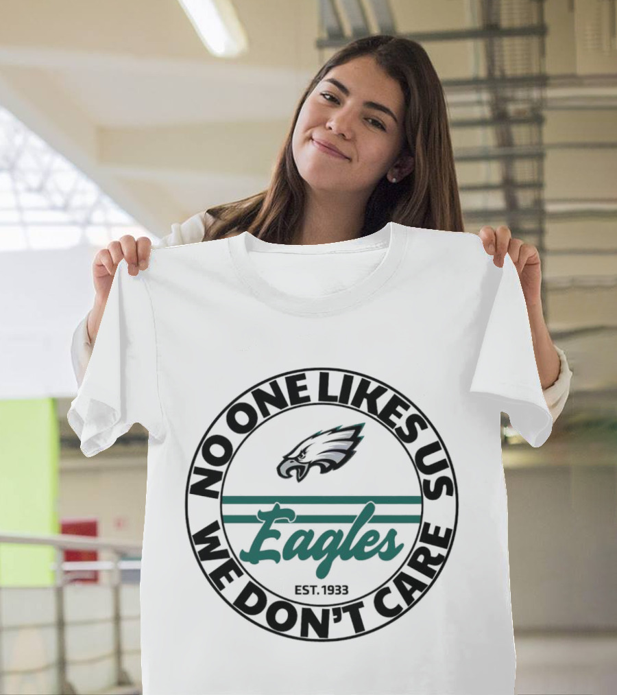 Eagles No One Likes Us We Don’t Care Est 1933 Football Team Spirit T-Shirt