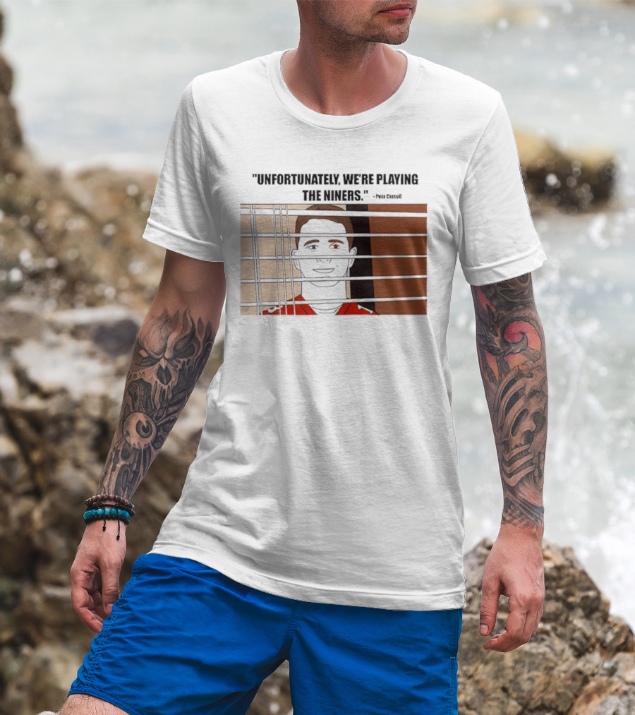 Unfortunately We're Playing The Niners Paul Crewe Prison Bars T-Shirt