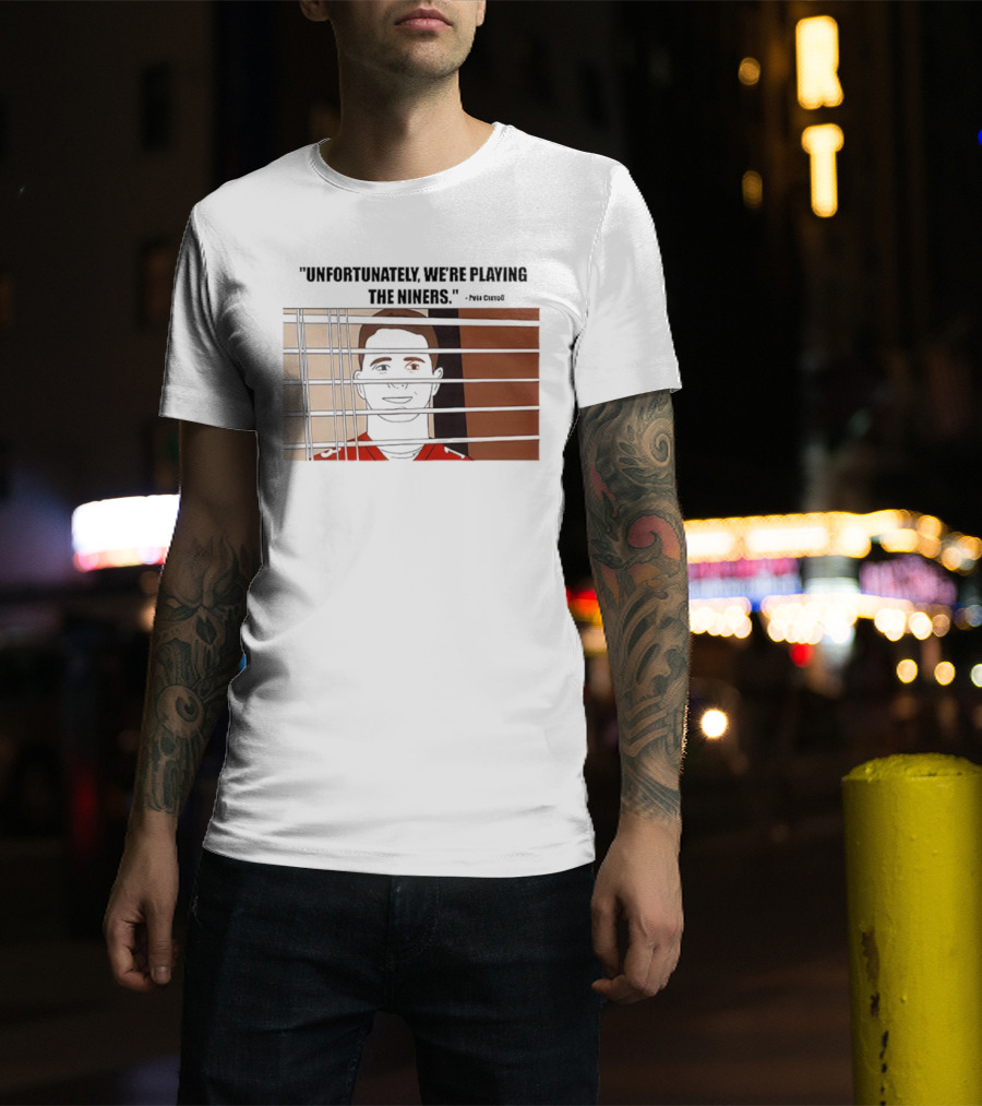 Unfortunately We're Playing The Niners Paul Crewe Prison Bars T-Shirt