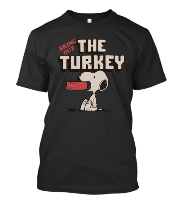 Bring Out The Turkey Snoopy Peanuts Thanksgiving Classic T-Shirt