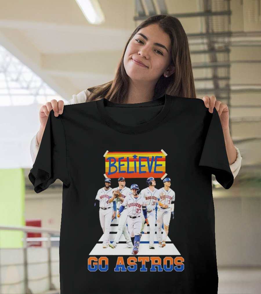 Believe Houston Baseball Go Astros T-Shirt