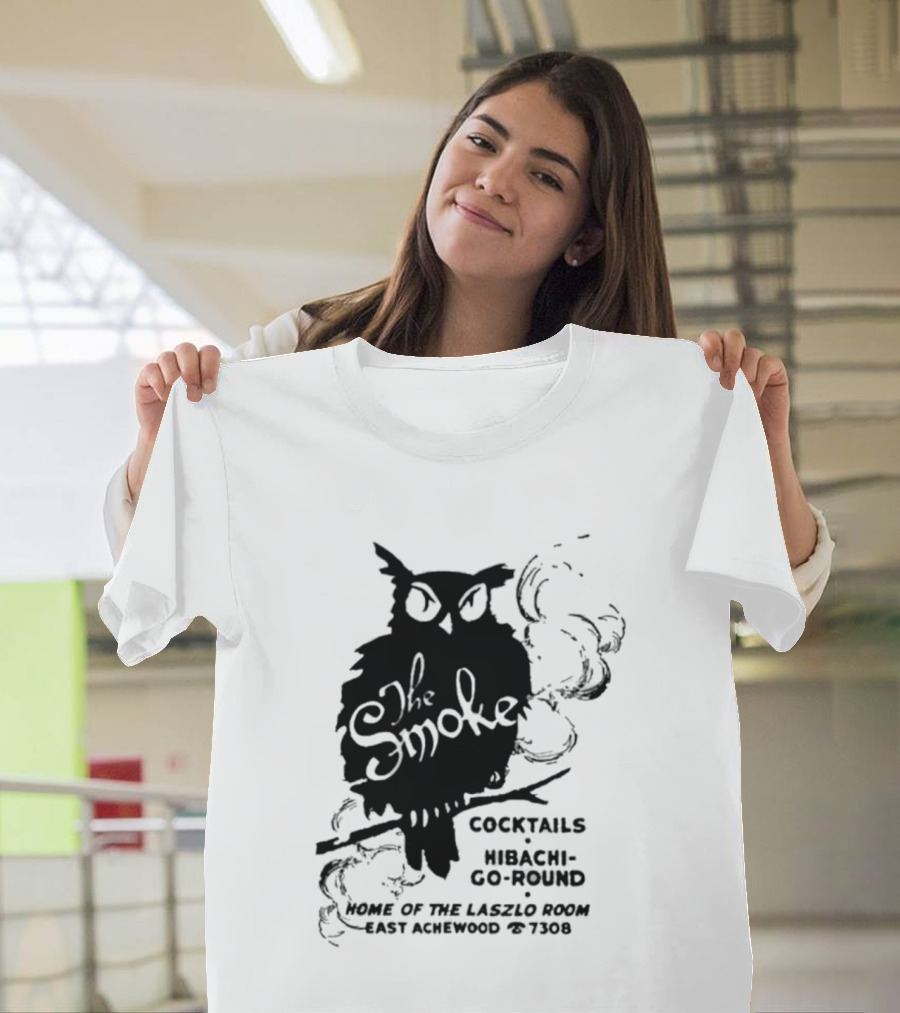 The Smoke Cocktails Hibachi-Go-Round Home of the Laszlo Room East Achewood 7308 T-Shirt