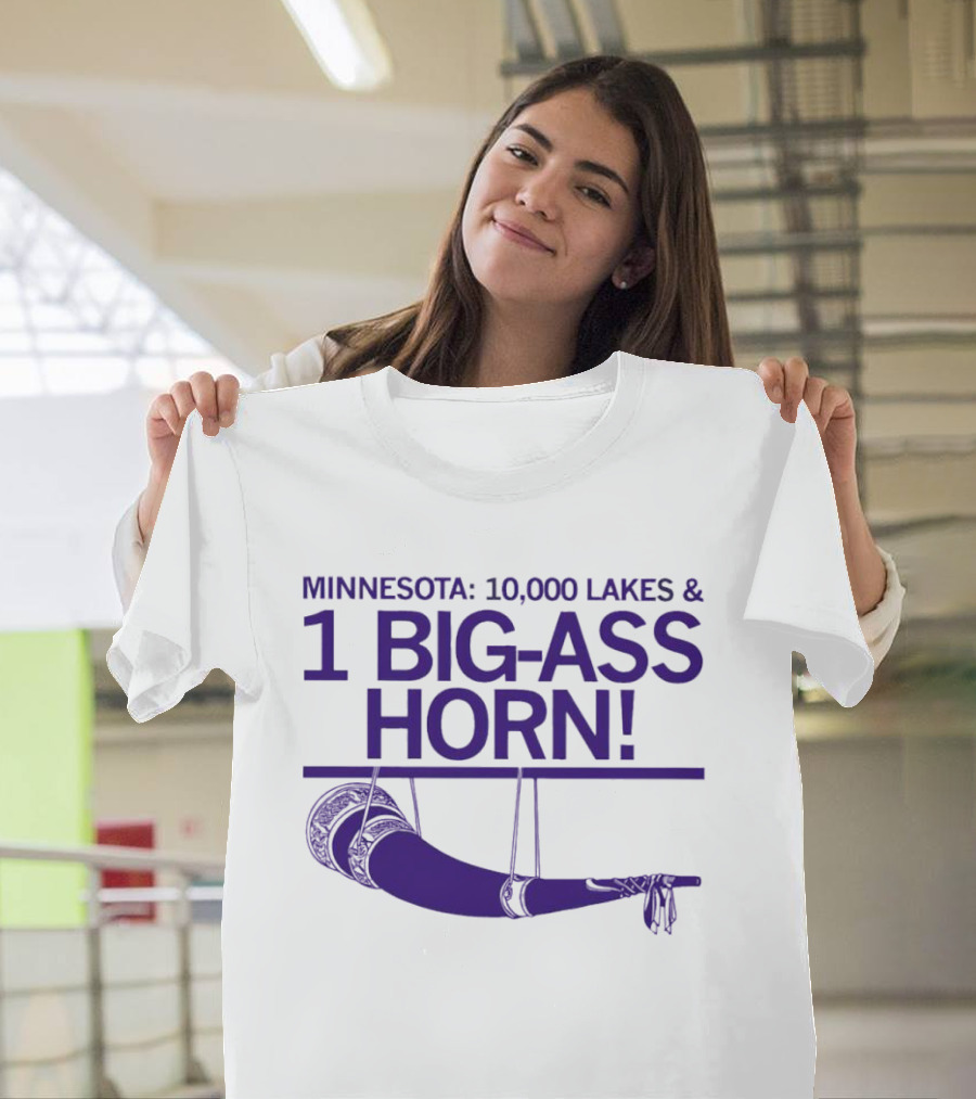 Minnesota 10000 Lakes and 1 Big-Ass Horn T-Shirt