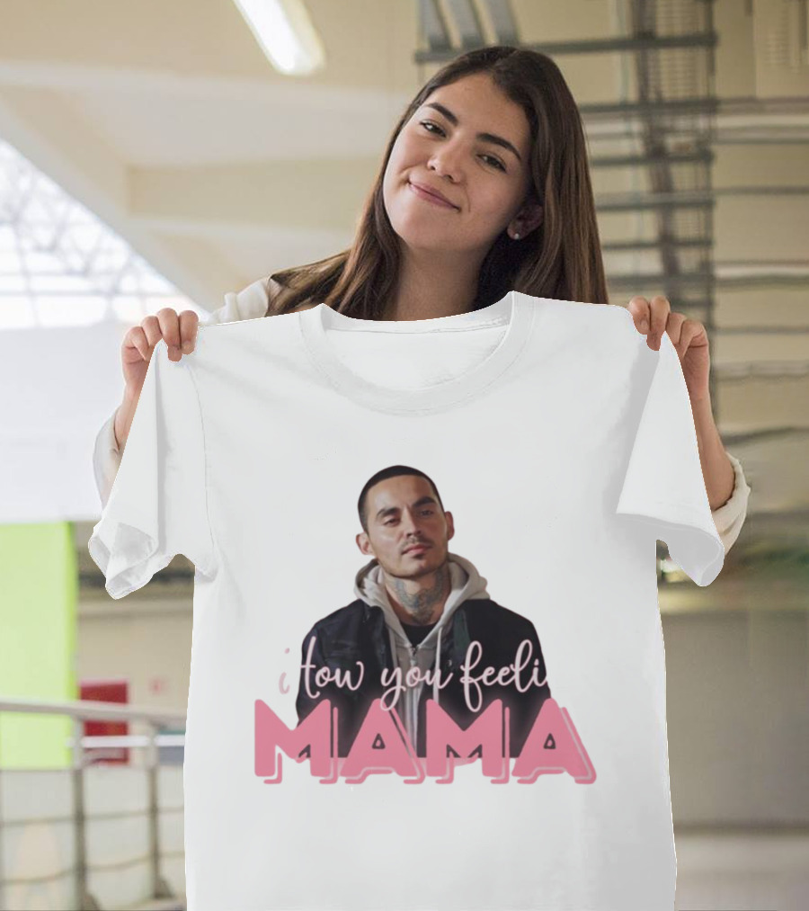 I Tow You Feeli Mama T-Shirt