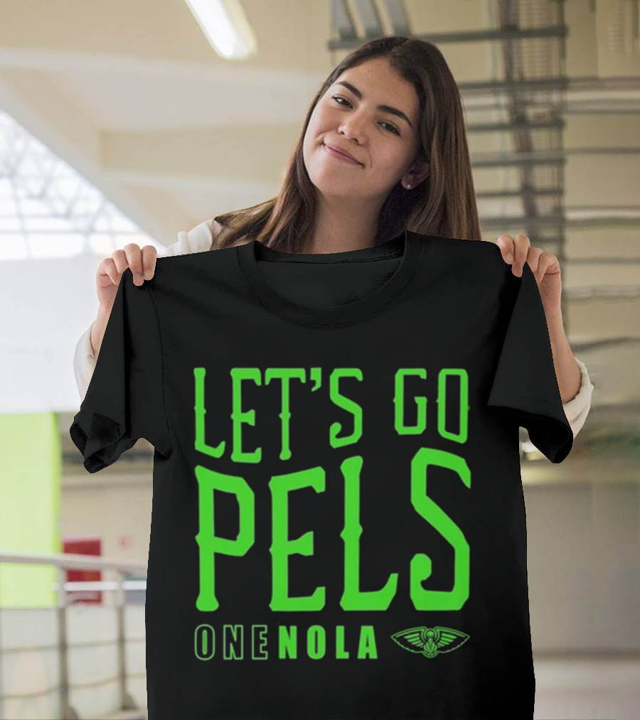 Let’s Go Pels One Nola New Orleans Pelicans Fan Support T-Shirt