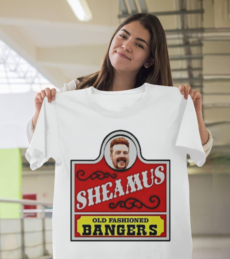 Sheamus Old Fashioned Bangers Whimsical Sign T-Shirt