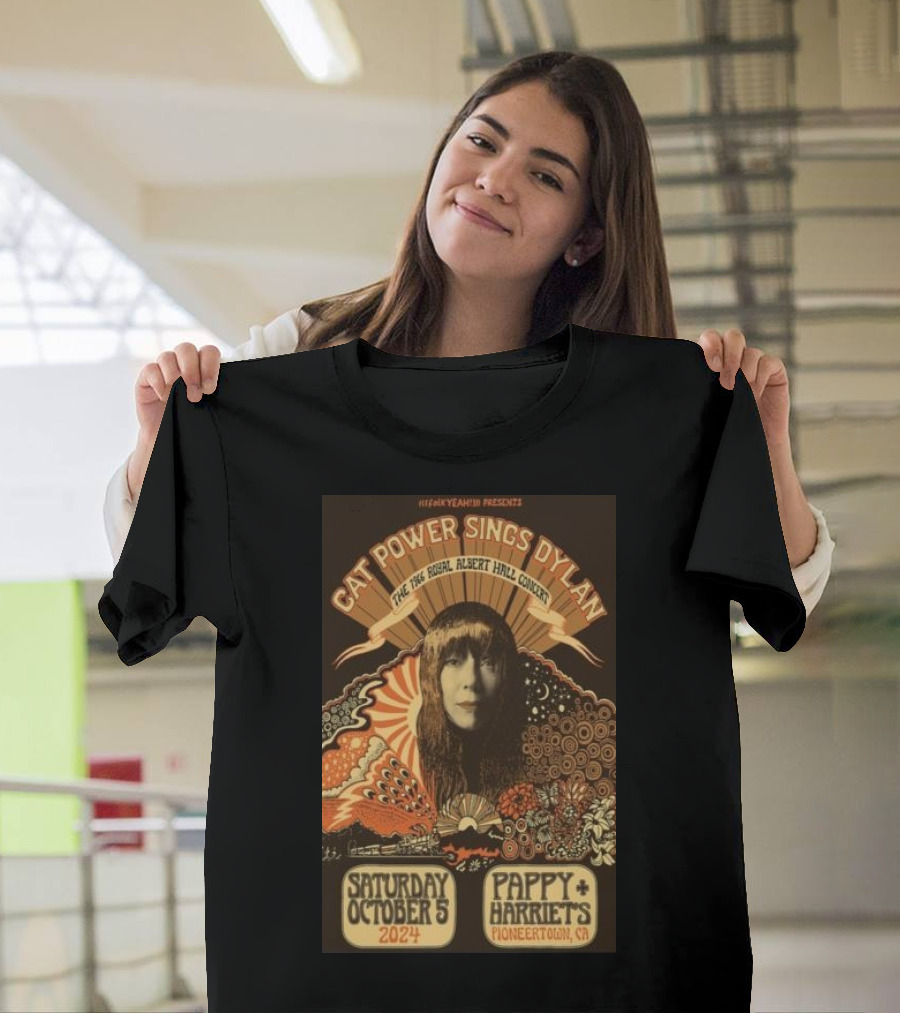 Heck Yeah Presents Cat Power Sings Dylan The Royal Albert Hall Concert Saturday October 5 2024 Pappy Harriets Pioneertown CA T-Shirt