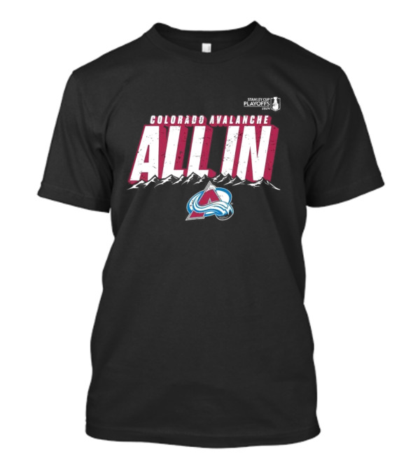 Colorado Avalanche All In Stanley Cup Playoffs T-Shirt