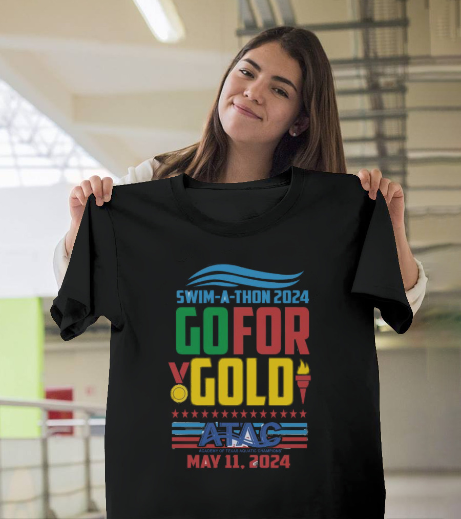 SWIM-A-THON 2024 GO FOR GOLD ATAC ACADEMY OF TEXAS AQUATIC CHAMPIONS MAY 11, T-Shirt