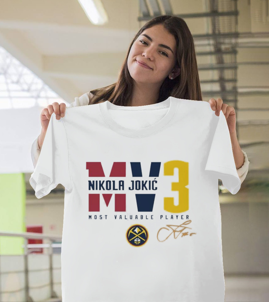 Nikola Jokic MV3 Most Valuable Player Denver Nuggets Signature T-Shirt